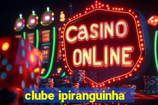 clube ipiranguinha