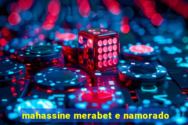 mahassine merabet e namorado