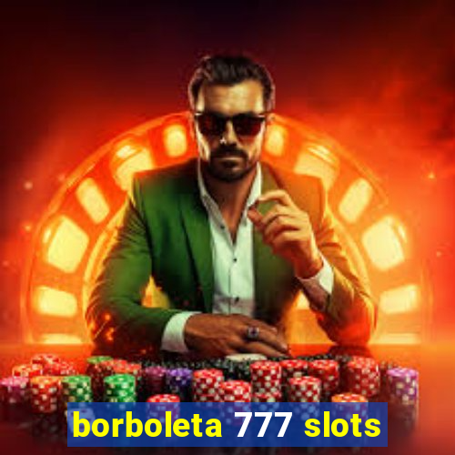 borboleta 777 slots