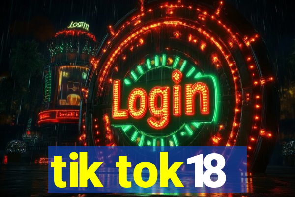 tik tok18