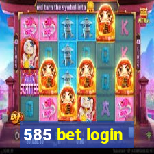 585 bet login