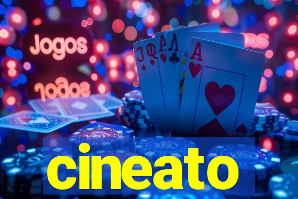 cineato