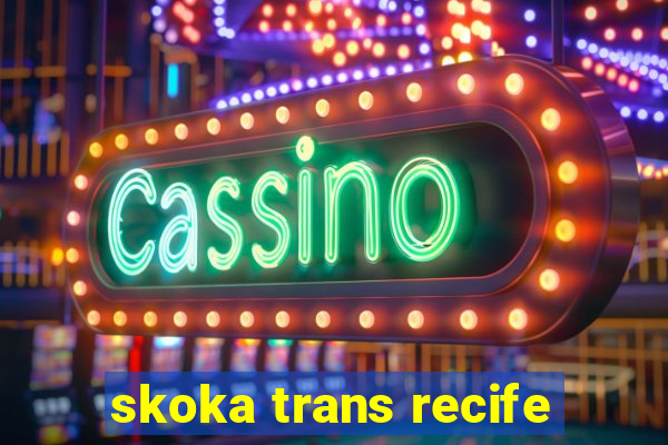 skoka trans recife