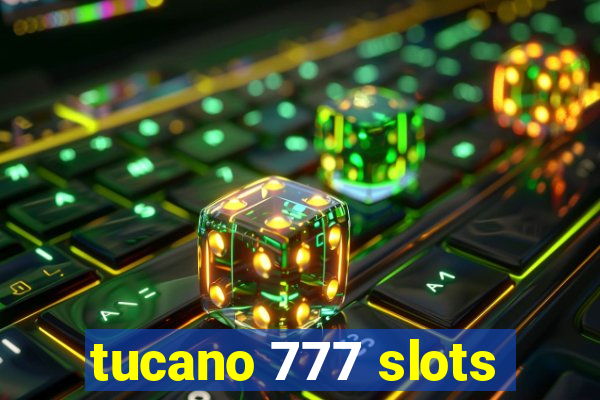 tucano 777 slots