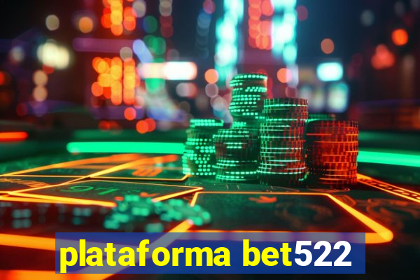 plataforma bet522