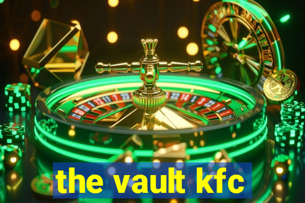 the vault kfc