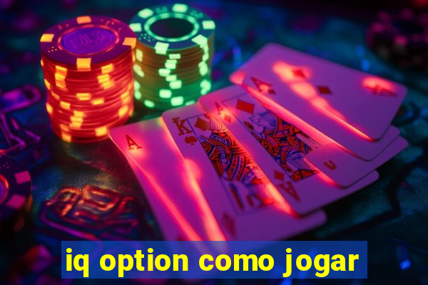 iq option como jogar