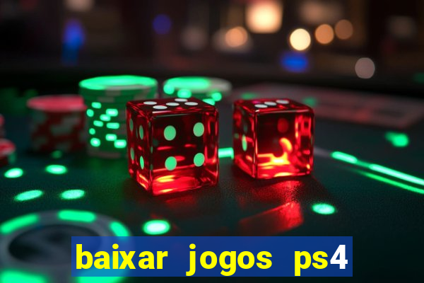 baixar jogos ps4 desbloqueado pkg