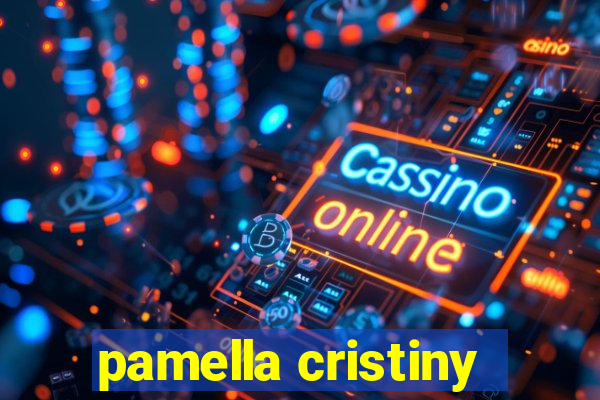 pamella cristiny