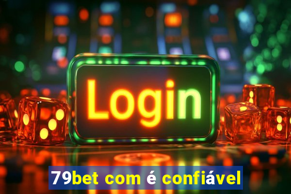 79bet com é confiável