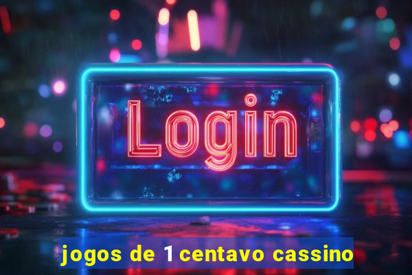 jogos de 1 centavo cassino