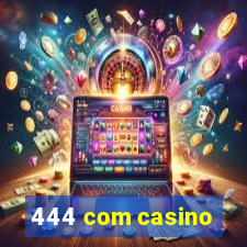 444 com casino