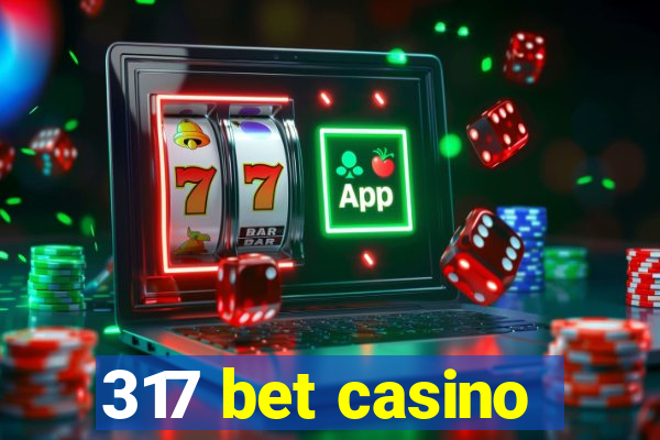 317 bet casino