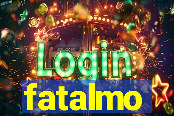 fatalmo