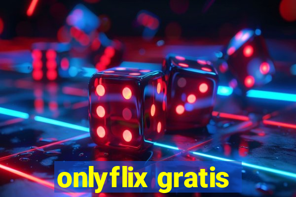 onlyflix gratis