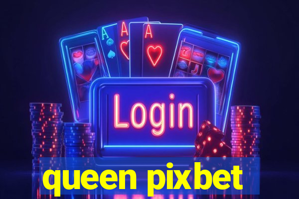 queen pixbet