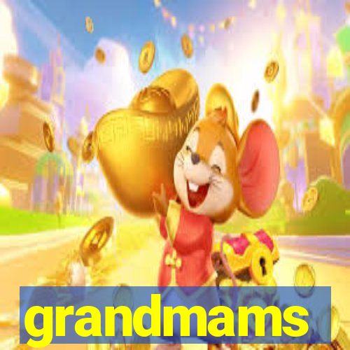 grandmams