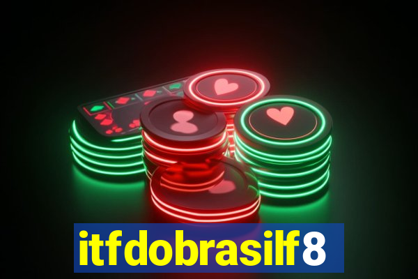 itfdobrasilf8