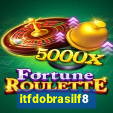 itfdobrasilf8