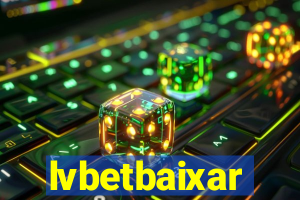 lvbetbaixar