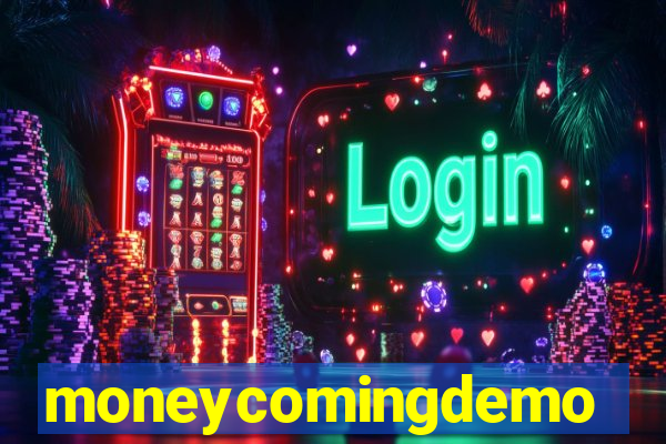 moneycomingdemo