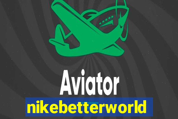 nikebetterworld.com