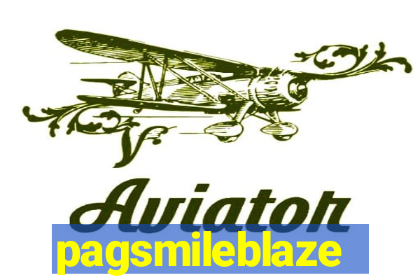 pagsmileblaze