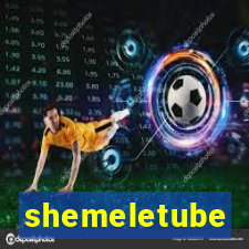 shemeletube