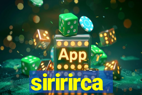 siririrca