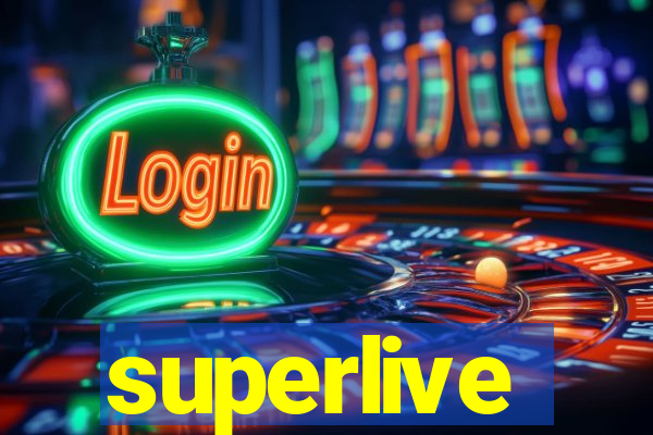 superlive