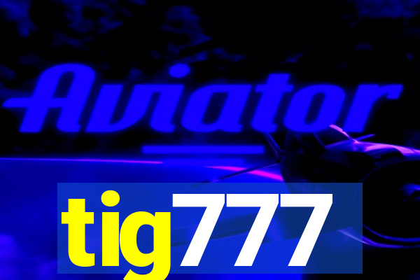 tig777