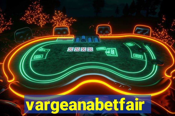 vargeanabetfair